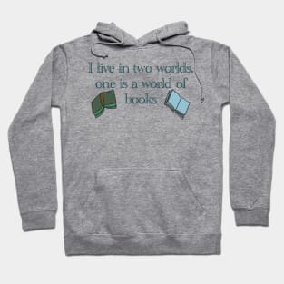 "I live in two worlds, one is a world of books." Rory Gilmore Hoodie